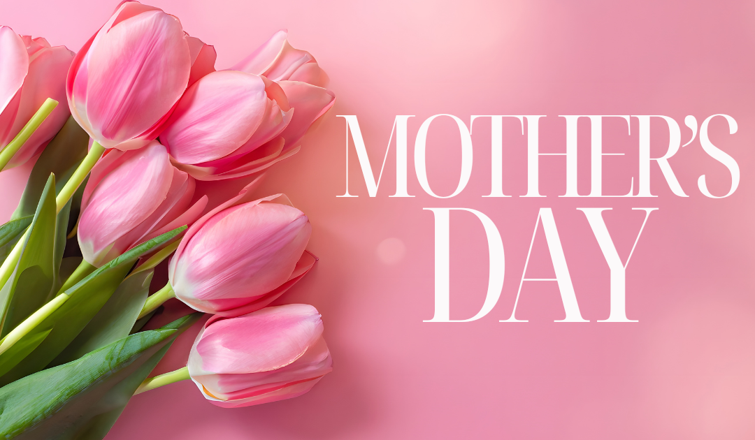 Happy Mother’s Day