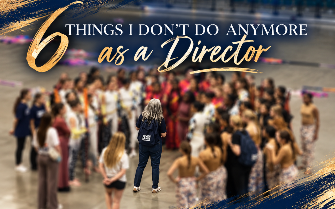 6 Things I Don’t Do Anymore as a Color Guard Director