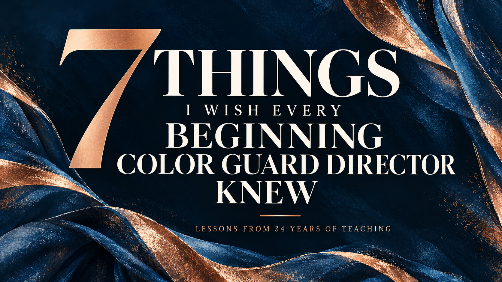 7 Things Every Beginning Color Guard Director Knew